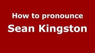 How to pronounce Sean Kingston