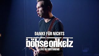 Böhse Onkelz - Danke für nichts (Live in Dortmund)