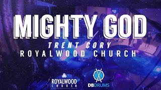 Mighty God // Trent Cory // Royalwood Church // [Drum Cover]