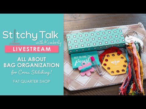 LIVE: All About Bag Organization for Cross Stitching! - Stitchy Talk #32