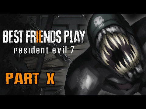 Two Best Friends Play Resident Evil 7 (Part 10)