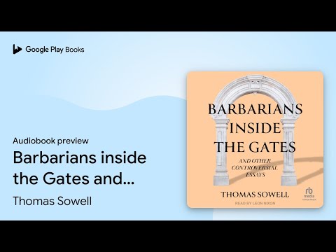 Barbarians inside the Gates and Other… by Thomas Sowell · Audiobook preview