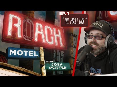 Ep. 01 - The First One | Roach Motel w/ Josh Potter