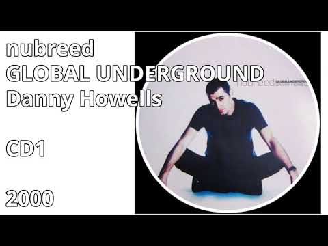 NUBREED Global Underground DANNY HOWELLS CD1