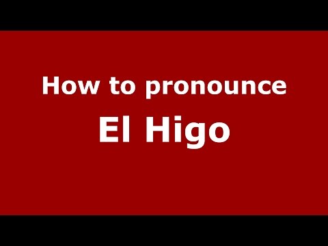How to pronounce El Higo (Colombian Spanish/Colombia) - PronounceNames.com