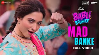 Mad Banke - Full Video | Babli Bouncer | Tamannaah Bhatia | Asees Kaur, Romy, Tanishk B, Shabbir A