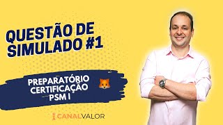 QUESTÃO #1 | PREPARATÓRIO PARA CERTIFICAÇÃO PSM I