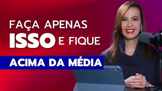 Do just this and rise above average!