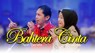 Download lagu BAHTERA CINTA NADI BARAKA FEAT LILIN HERLINA TERBARU mp3 Download lagu BAHTERA CINTA NADI BARAKA FEAT LILIN HERLINA TERBARU mp3