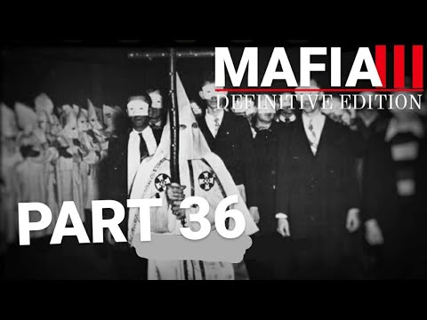 MAFIA III DEFINTIVE EDITION Walkthrough Gameplay Part 36 - SOUTHERN UNION