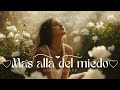 Más Allá Del Miedo La Canción Que Rompe Cadenas Y Libera Almas