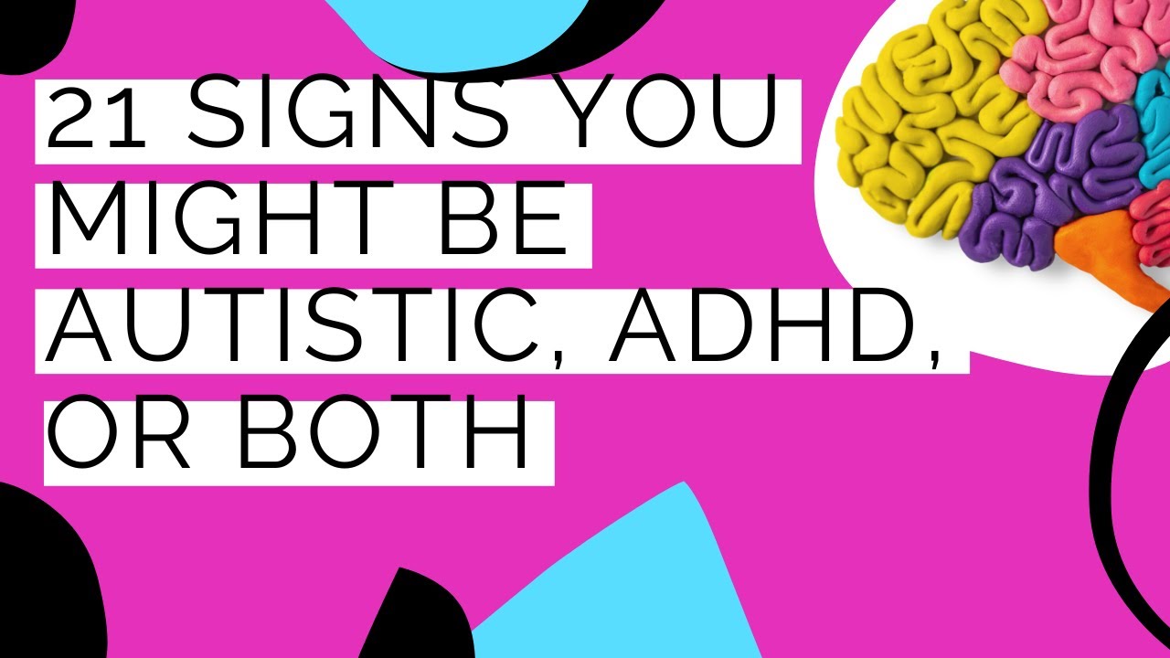 21 Signs You're Autistic, ADHD, or BOTH | Neurodivergent Magic