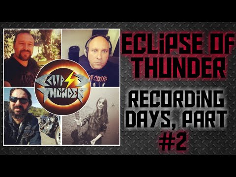 Eclipse Of Thunder - Recording days, Part 2