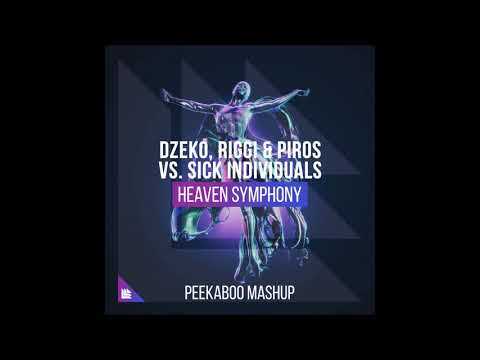 Dzeko, Riggi & Piros vs. Sick Individuals - Heaven Symphony (Peekaboo Mashup)
