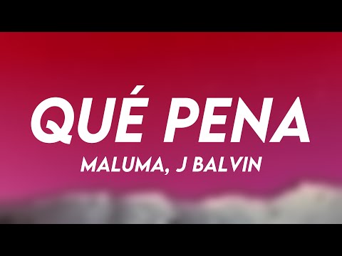 Qué Pena - Maluma, J Balvin [Lyrics Video]