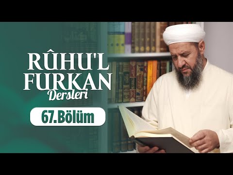 İsmail Hünerlice Hocaefendi ile Rûhu'l - Furkan Dersleri Nisâ Suresi 95-102 (67.Bölüm)