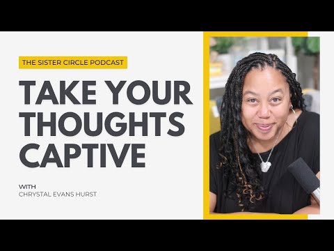 How to Take Your Thoughts Captive
