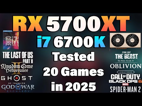 i7 6700K + RX 5700 XT - Tested 20 Games in 2025