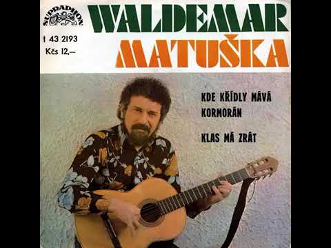 Waldemar Matuška - Klas má zrát (8.11.1976, vydáno 1978)