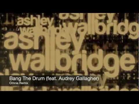 Ashley Wallbridge feat. Audrey Gallagher - Bang The Drum (Omnia Remix) [Official Preview] - OUT NOW