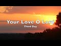 Your Love O Lord  (Lyrics)  Third Day