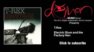 T.Rex - Electric Slum and the Factory Hen