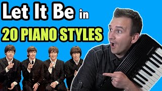 Let it Be in 20 Piano Styles (Piano Style Challenge)