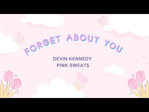 Forget About You - Devin Kennedy, Pink Sweat$