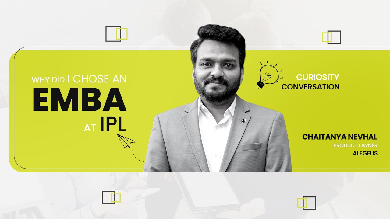 Why did I chose an Executive MBA at IPL | EMBA 2026A - Chaitanya Nevhal