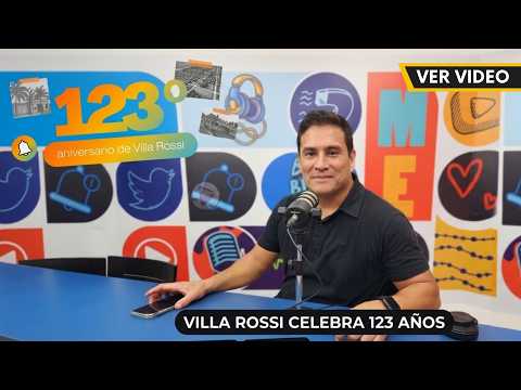 NO TE LO PIERDAS: así se festejan los 123 años de Villa Rossi 🎂