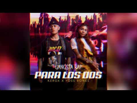 Para Los Dos - Kerox X Yoss Bones