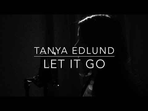 Let it go - James Bay (Cover by Tanya Edlund)
