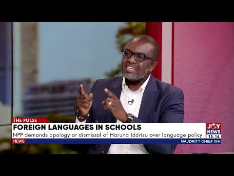 Foreign Languages in schools:NPP demands apology or dismissal of Haruna Iddrisu over language policy