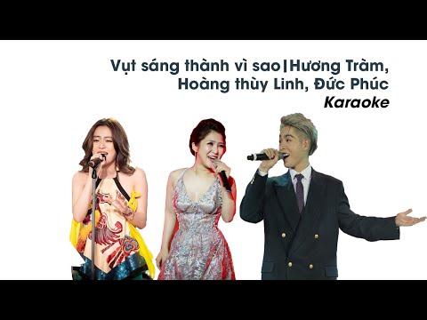 Karaoke Vụt sáng thành vì sao|Hương Tràm-Đức Phúc-Hoàng Thùy Linh