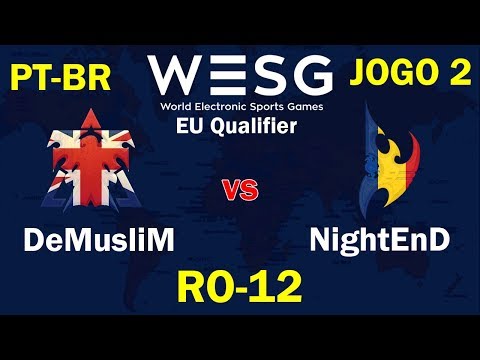 StarCraft 2: DeMusliM vs NightEnD J2 (TvP) - RO 12 - WESG 2017 Qualifier EU [PT-BR]