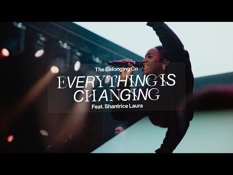 Everything Is Changing (feat. Shantrice Laura) // The Belonging Co