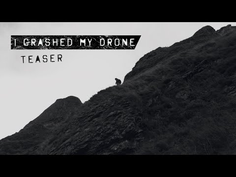 I Crashed my Drone - Teaser Trailer