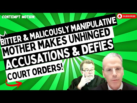 Bitter & Maliciously Manipulative Mother Makes UNHINGED Accusations & DEFIES Court Orders!