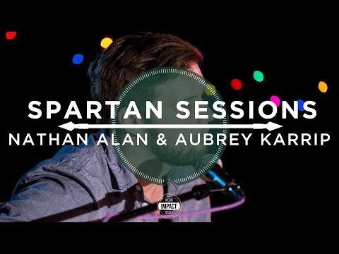 Spartan Sessions: Nathan Alan & Aubrey Karrip