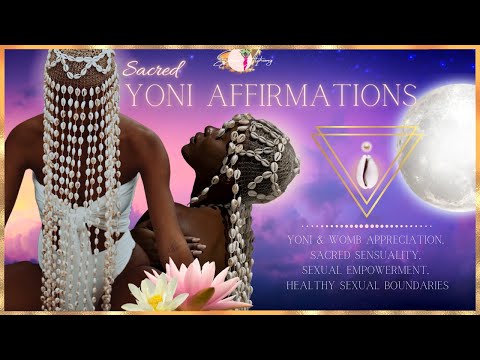 Sacred Yoni Affirmations | Eden Alqhemy