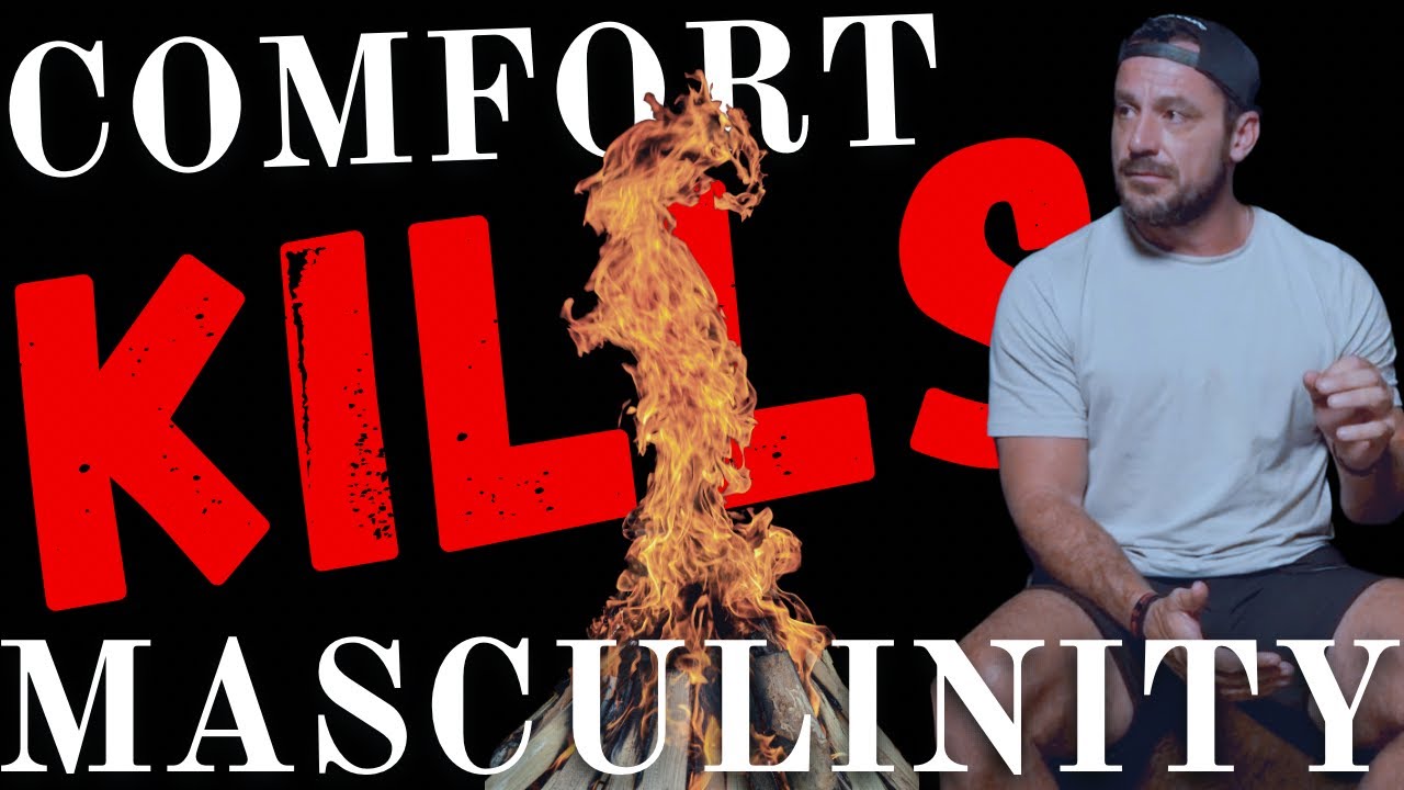 The Enemy Of Masculinity Is Comfort