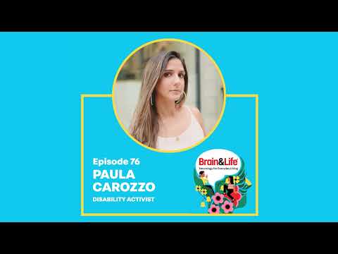 How Paula Carozzo is Redefining Disability and Advocating for Her Community (Brain & Life Podcast)