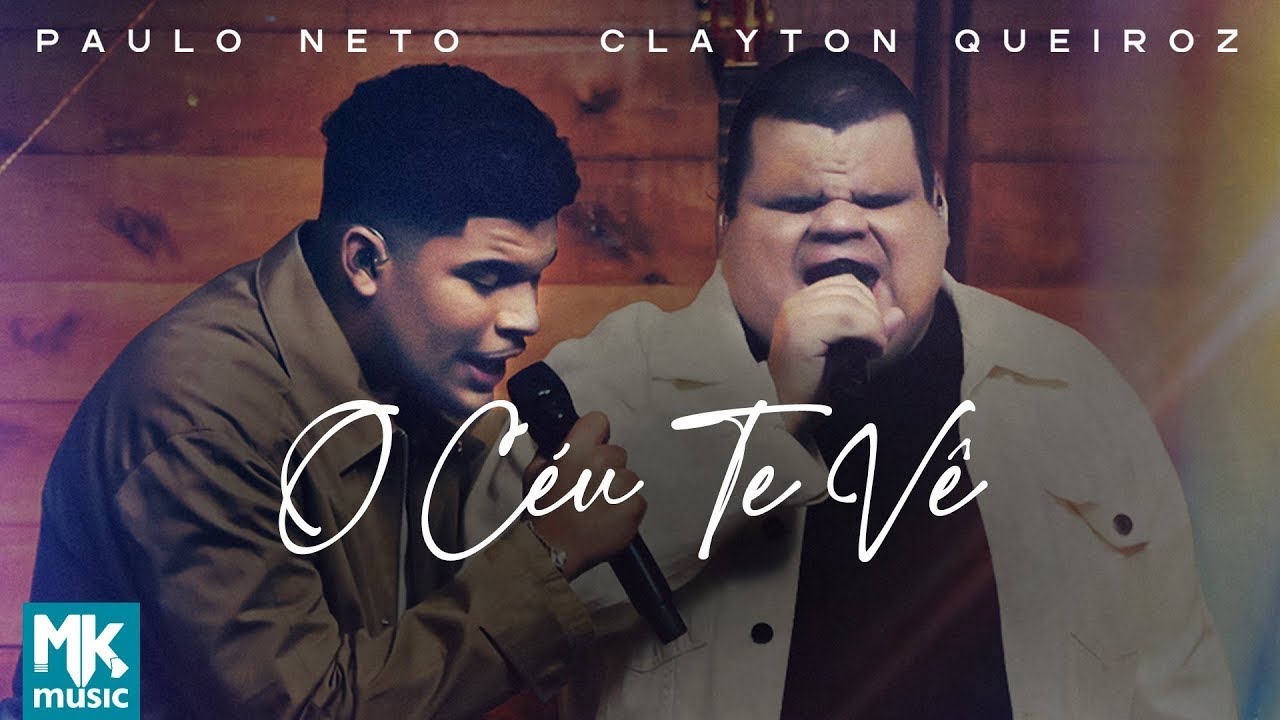 Paulo Neto e Clayton Queiroz - O Céu Te Vê (Ao Vivo)