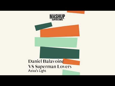 Aziza s Light (Daniel Balavoine vs The Supermen Lovers)