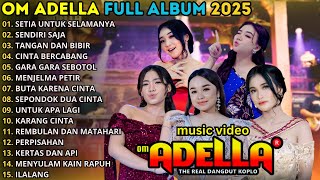 Download lagu SETIA UNTUK SELAMANYA - SENDIRI SAJA - OM ADELLA FULL ALBUM TERBARU 2025 || TASYA ROSMALA - FENDIK mp3 Download lagu SETIA UNTUK SELAMANYA - SENDIRI SAJA - OM ADELLA FULL ALBUM TERBARU 2025 || TASYA ROSMALA - FENDIK mp3