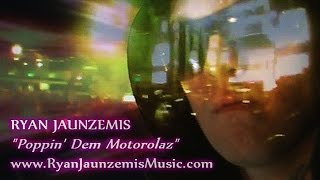 RYAN JAUNZEMIS - POPPIN' DEM MOTOROLAZ (Official Music Video) 💊💊💊😋