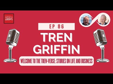 Ep.86 — Tren Griffin — Welcome to the Tren-verse: Stories on Life and Business