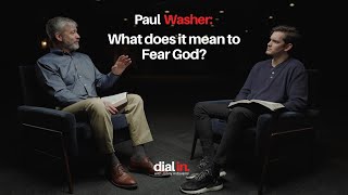 Paul Washer  - What does it mean to Fear God?