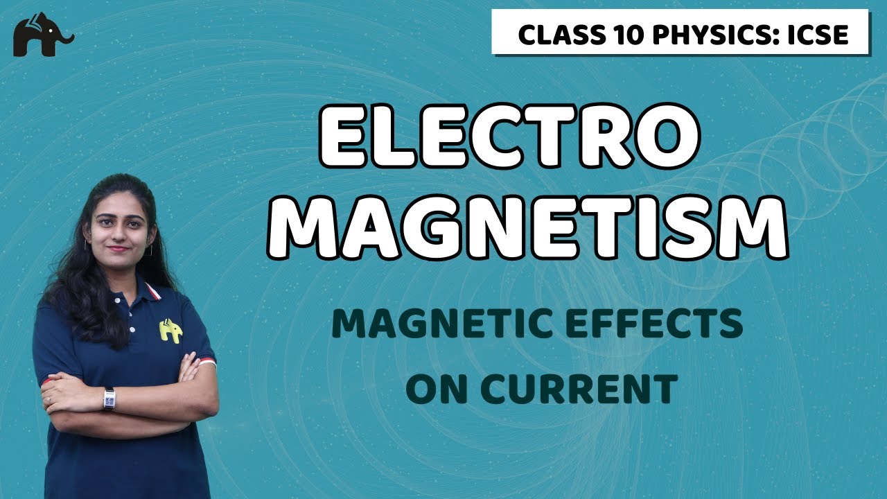 Electro-Magnetism Class 10 ICSE Physics | Selina Chapter 10 | Magnetic Effects of Current