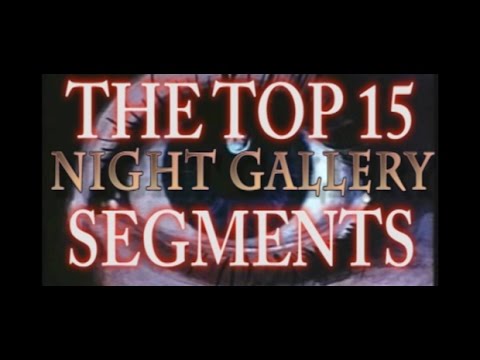 Top 15 Favorite Night Gallery Segments - A Quick Look At